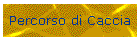 Percorso di Caccia